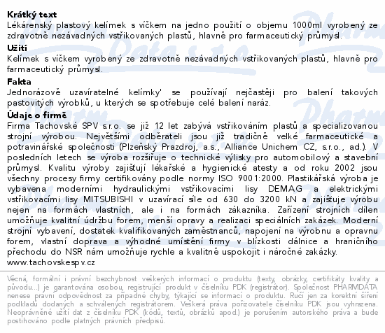 Lékárenský plastový kelímek s víčkem na jedno použití o objemu 1000ml vyrobený ze zdravotně nezávadných vstřikovaných plastů, hlavně pro farmaceutický průmysl.