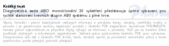 Diagnostická sada ABO monoklonální 30 vyšetření představuje úplné vybavení pro rychlé stanovení krevních skupin AB0 systému z plné krve.