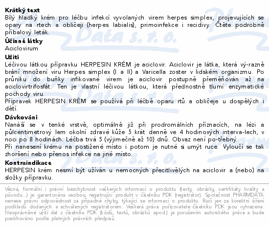 Bílý hladký krém pro léčbu infekcí vyvolaných virem herpes simplex, projevujících se opary na rtech a obličeji (herpes labialis), primoinfekce i recidivy. Čtěte pozorně příbalový leták.