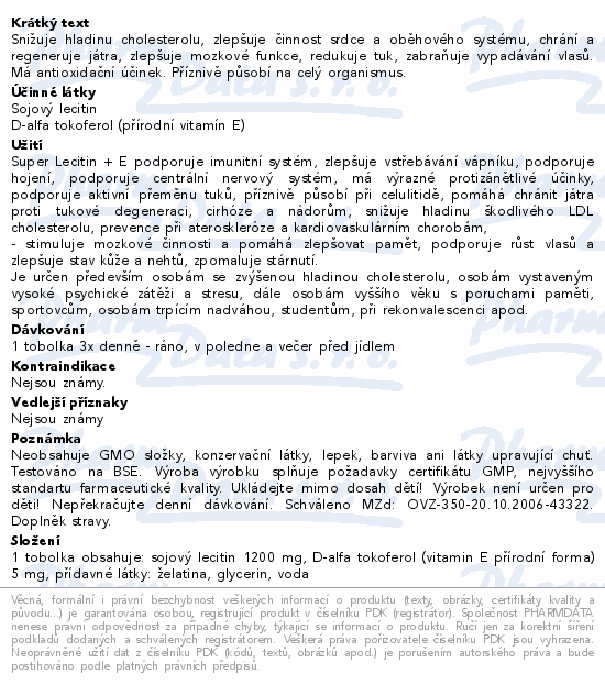 Snižuje hladinu cholesterolu, zlepšuje činnost srdce a oběhového systému, chrání a regeneruje játra, zlepšuje mozkové funkce, redukuje tuk, zabraňuje vypadávání vlasů. Má antioxidační účinek. Příznivě působí na celý organismus.