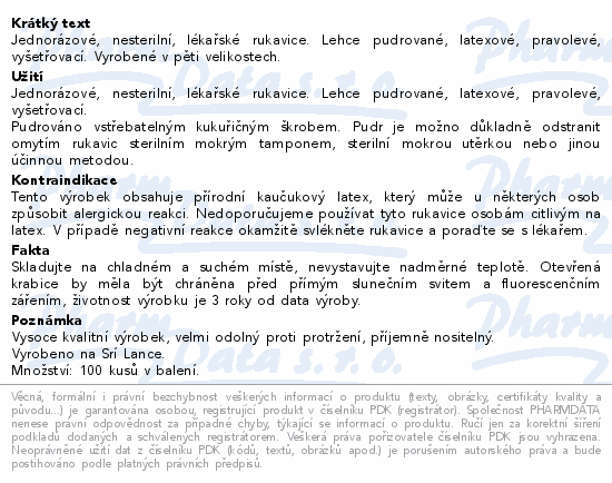 Jednorázové, nesterilní, lékařské rukavice. Lehce pudrované, latexové, pravolevé, vyšetřovací. Vyrobené v pěti velikostech.