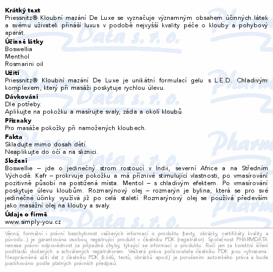 Priessnitz® Kloubní mazání De Luxe se vyznačuje významným obsahem účinných látek a svému uživateli přináší luxus v podobě nejvyšší kvality péče o klouby a pohybový aparát.