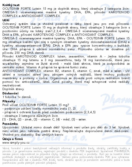 OCUTEIN® FORTE Lutein 15 mg je doplněk stravy, který obsahuje 3 kategorie živin: OMEGA-3 vícenenasycené mastné kyseliny: DHA, EPA, přírodní KAROTENOID COMPLEX a ANTIOXIDANT COMPLEX.