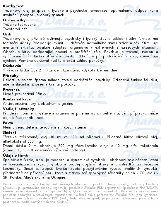 Třezalkový olej přispívá k fyzické a psychické rovnováze, optimálnímu odpočinku a uvolnění, podporuje dobrý spánek.