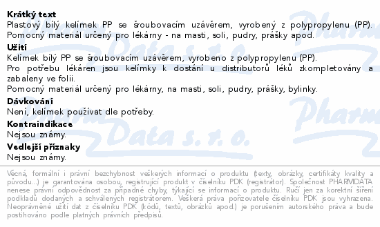 Plastový bílý kelímek PP se šroubovacím uzávěrem, vyrobený z polypropylenu (PP). Pomocný materiál určený pro lékárny - na masti, soli, pudry, prášky apod.