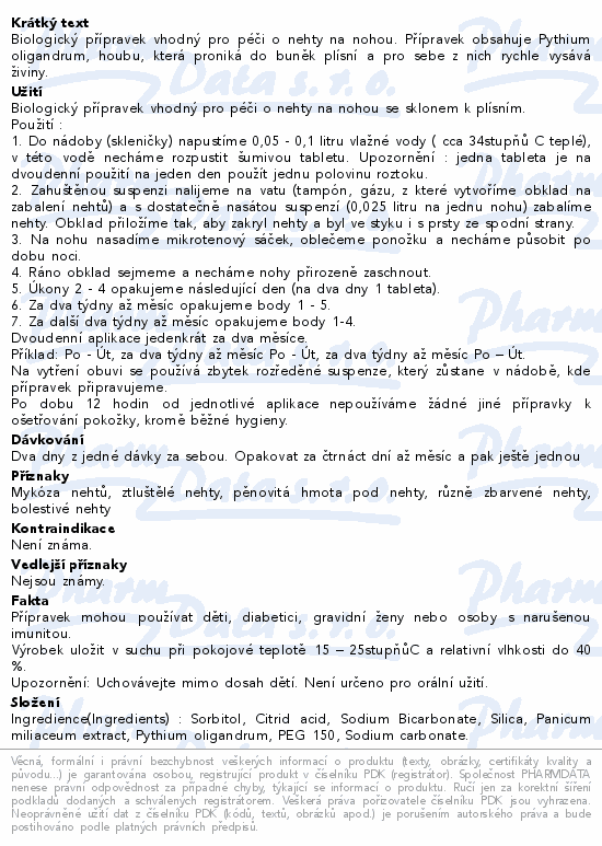 Biologický přípravek vhodný pro péči o nehty na nohou. Přípravek obsahuje Pythium oligandrum, houbu, která proniká do buněk plísní a pro sebe z nich rychle vysává živiny.