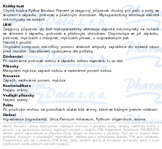 Chytrá houba Pythie Biodeur Prevent je zásypový přípravek vhodný pro péči o nohy se sklonem k zápachu, potivosti a plísňovým chorobám. Mykoparaziticky eliminuje vláknité mikromycety na nohách.