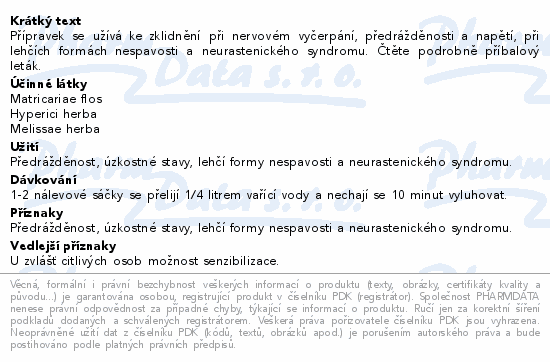 Přípravek se užívá ke zklidnění při nervovém vyčerpání, předrážděnosti a napětí, při lehčích formách nespavosti a neurastenického syndromu. Čtěte pozorně příbalový leták.