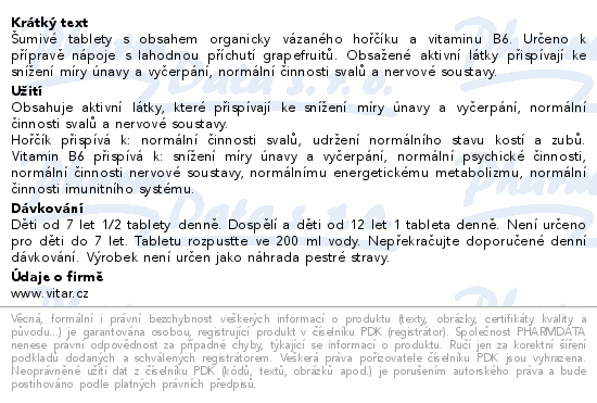 Šumivé tablety s obsahem organicky vázaného hořčíku a vitaminu B6. Určeno k přípravě nápoje s lahodnou příchutí grapefruitů. Obsažené aktivní látky přispívají ke snížení míry únavy a vyčerpání, normální činnosti svalů a nervové soustavy.