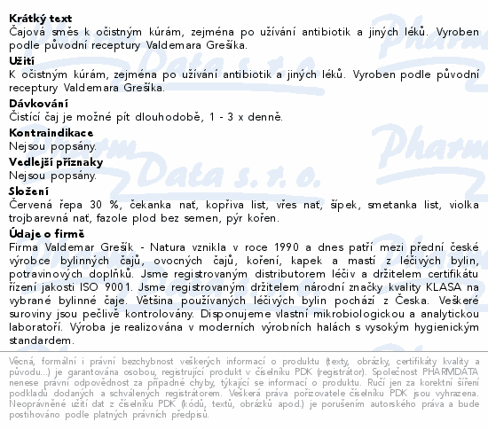 Čajová směs k očistným kúrám, zejména po užívání antibiotik a jiných léků. Vyroben podle původní receptury Valdemara Grešíka.