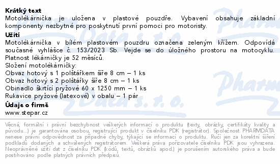 Motolékárnička je uložena v plastové pouzdře. Vybavení obsahuje základní komponenty nezbytné pro poskytnutí první pomoci pro motoristy.