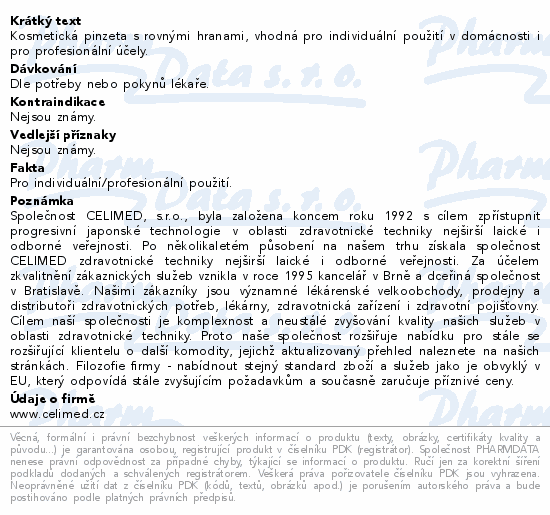 Kosmetická pinzeta s rovnými hranami, vhodná pro individuální použití v domácnosti i pro profesionální účely.