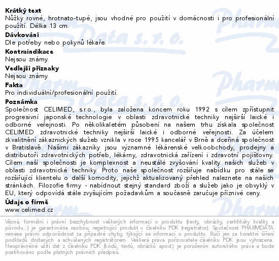 Nůžky rovné, hrotnato-tupé, jsou vhodné pro použití v domácnosti i pro profesionální použítí. Délka 13 cm.