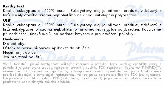 Koalka eukalyptus oil 100% pure - Eukalyptový olej je přírodní produkt,  získávaný z listů eukalyptového stromu nejbohatšího na cineol eukalyptus polybractea.