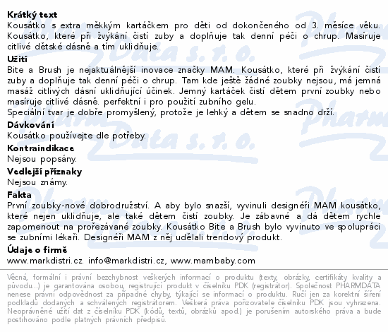 Kousátko s extra měkkým kartáčkem pro děti od dokončeného od 3. měsíce věku. Kousátko, které při žvýkání čistí zuby a doplňuje tak denní péči o chrup. Masíruje citlivé dětské dásně a tím uklidňuje.