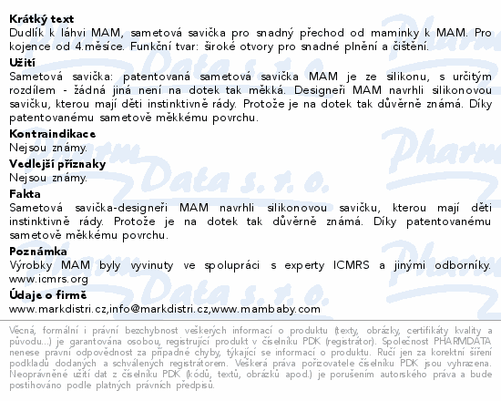 Dudlík k láhvi MAM, sametová savička pro snadný přechod od maminky k MAM. Pro kojence od 4.měsíce. Funkční tvar: široké otvory pro snadné plnění a čištění.