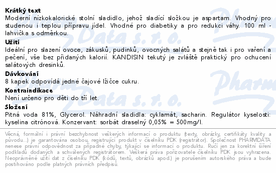 Moderní nízkokalorické stolní sladidlo, jehož sladící složkou je aspartam. Vhodný pro studenou i teplou přípravu jídel. Vhodné pro diabetiky a pro redukci váhy. 100 ml - lahvička s odměrkou.