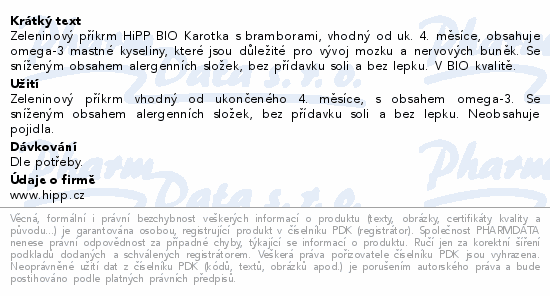 Zeleninový příkrm HiPP BIO Karotka s bramborami, vhodný od uk. 4. měsíce, obsahuje omega-3 mastné kyseliny, které jsou důležité pro vývoj mozku a nervových buněk. Se sníženým obsahem alergenních složek, bez přídavku soli a bez lepku. V BIO kvalitě.