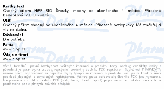 Ovocný příkrm HiPP BIO Švestky, vhodný od ukončeného 4. měsíce. Přirozeně bezlepkový. V BIO kvalitě.